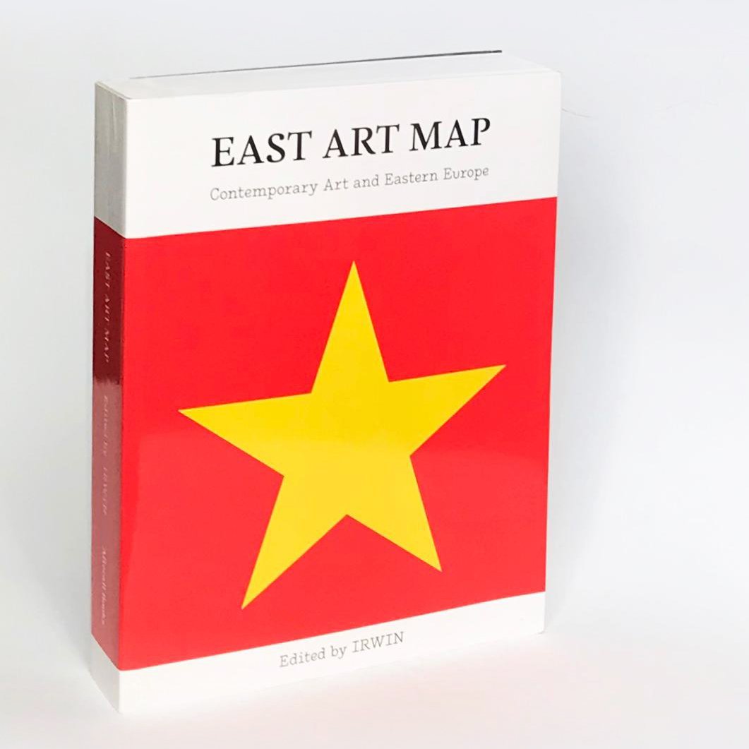 East Art Map: Contemporary Art and Eastern Europe, Edited by IRWIN